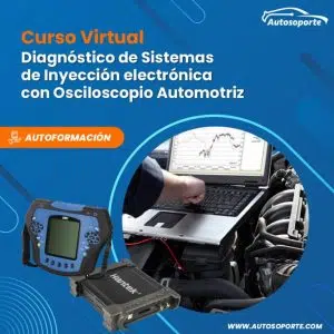 Curso Virtual Diagnóstico de Sistemas de Inyección electrónica con Osciloscopio Automotriz